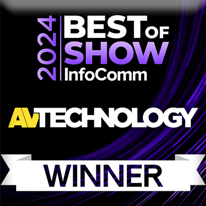 2024 Best of Show @ InfoComm - AV Technology Winner